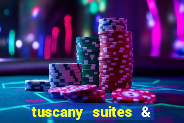 tuscany suites & casinos las vegas nv