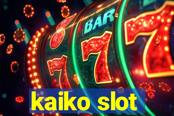 kaiko slot