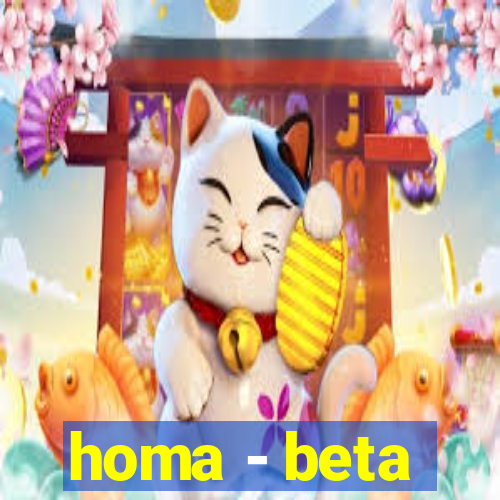 homa - beta