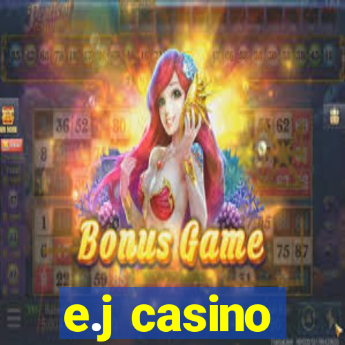 e.j casino