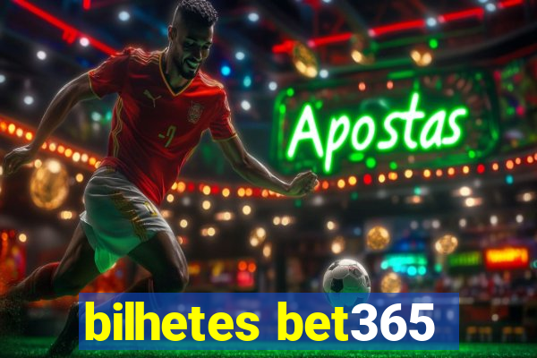 bilhetes bet365