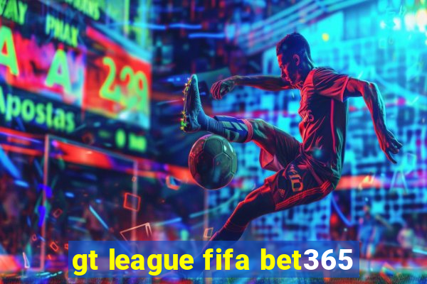 gt league fifa bet365