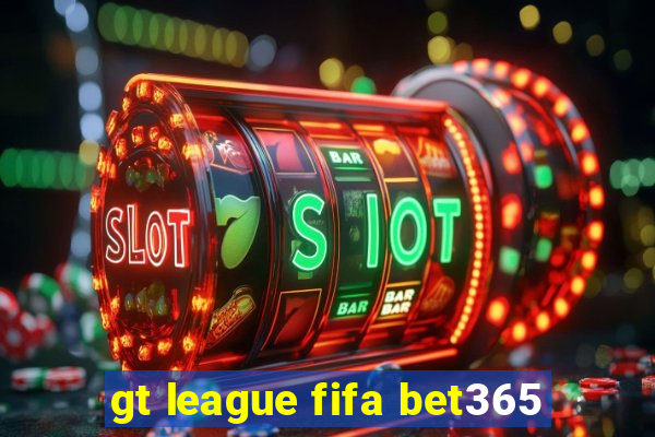 gt league fifa bet365