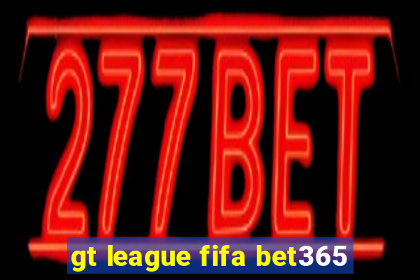 gt league fifa bet365