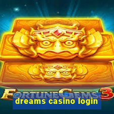 dreams casino login