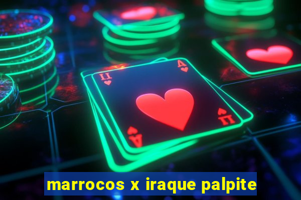 marrocos x iraque palpite