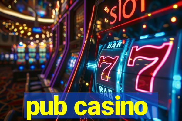 pub casino