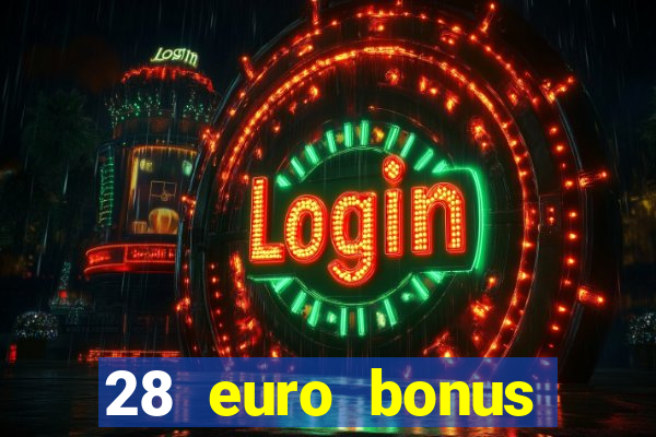 28 euro bonus casino online