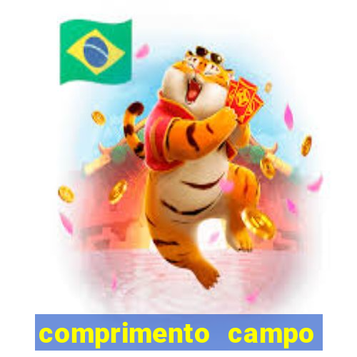 comprimento campo de futebol