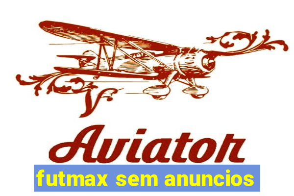 futmax sem anuncios