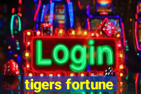 tigers fortune