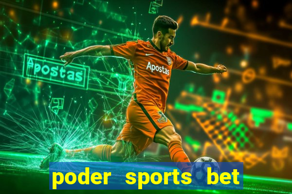 poder sports bet 茅 confi谩vel