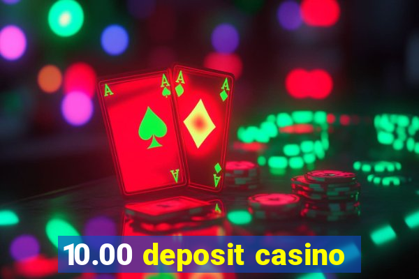 10.00 deposit casino