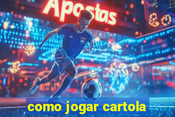 como jogar cartola