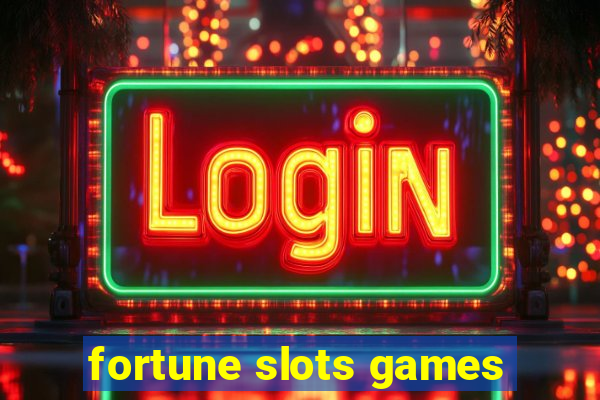 fortune slots games