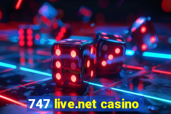 747 live.net casino