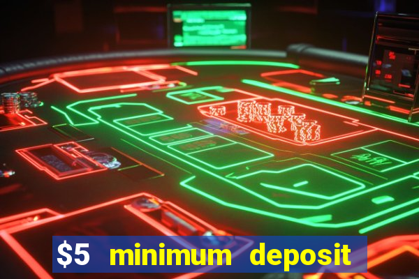 $5 minimum deposit real money casino canada