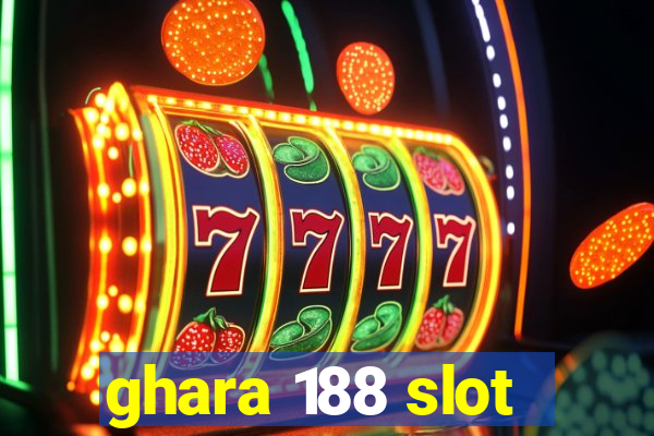 ghara 188 slot