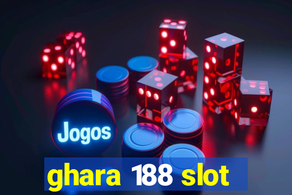 ghara 188 slot