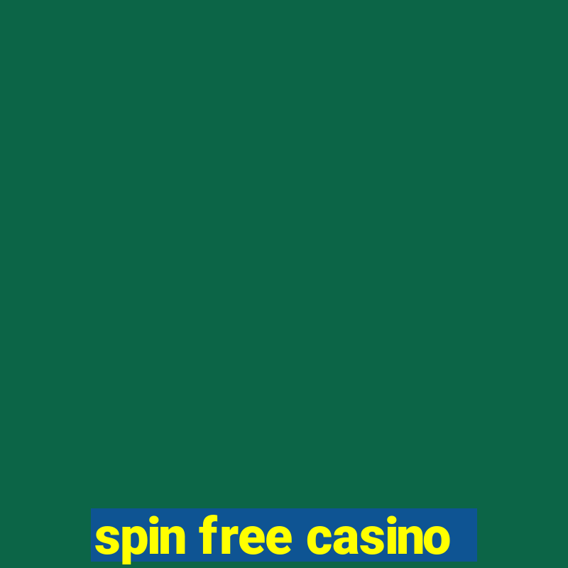 spin free casino