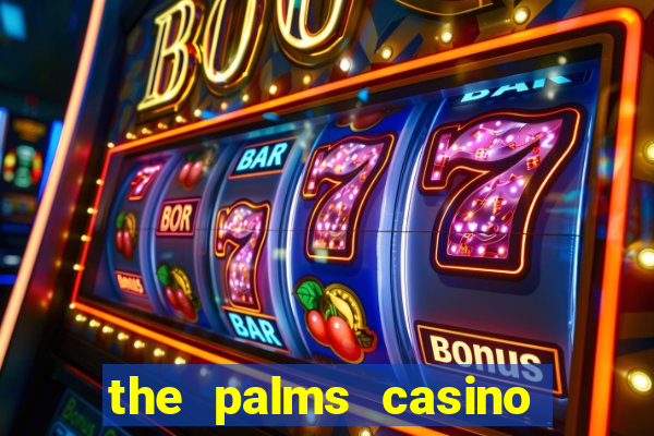 the palms casino and resort