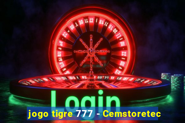 jogo tigre 777 - Cemstoretec