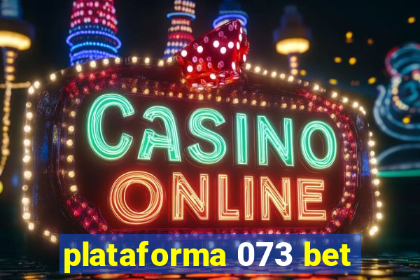 plataforma 073 bet