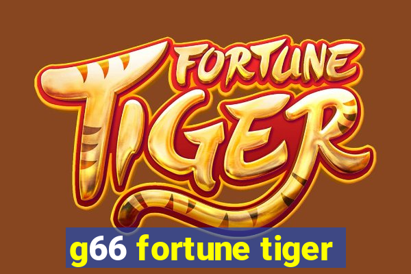 g66 fortune tiger