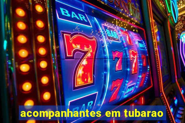 acompanhantes em tubarao