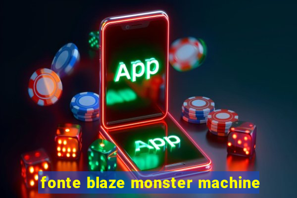 fonte blaze monster machine