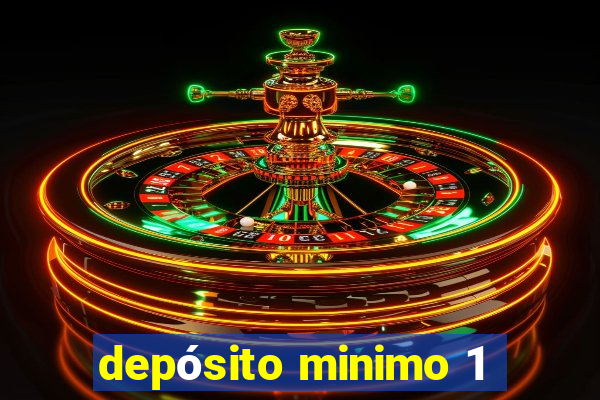 depósito minimo 1