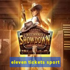 eleven tickets sport