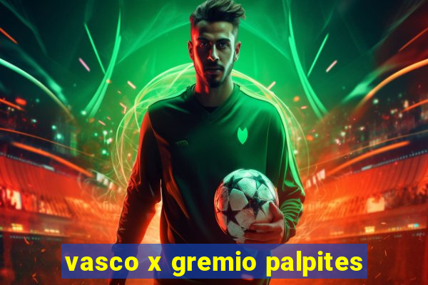 vasco x gremio palpites