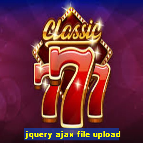 jquery ajax file upload