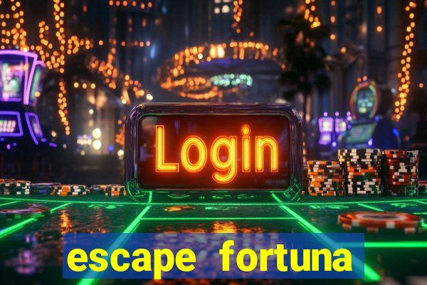 escape fortuna factor 125