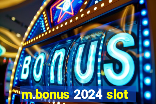 m.bonus 2024 slot