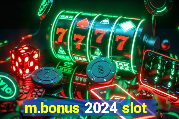 m.bonus 2024 slot