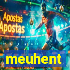 meuhent