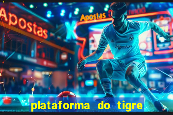 plataforma do tigre de 1 real