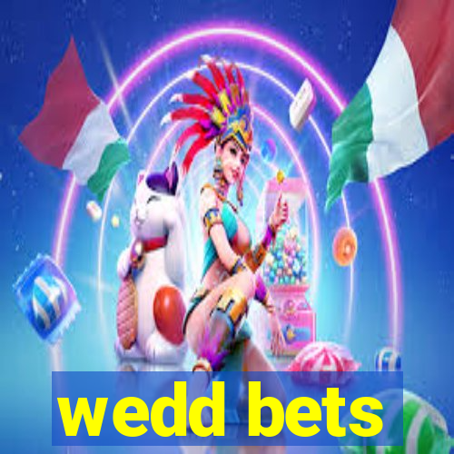 wedd bets