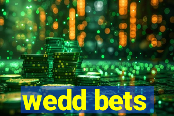 wedd bets