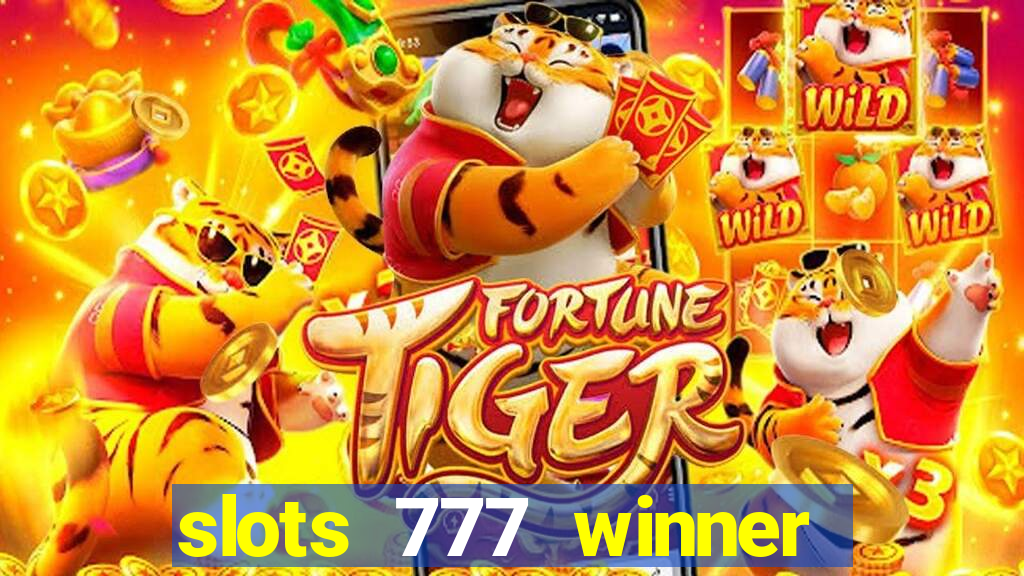 slots 777 winner paga mesmo