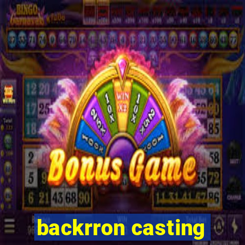 backrron casting