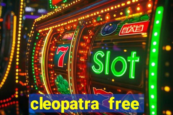 cleopatra free slots games