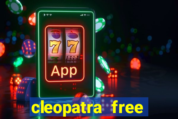 cleopatra free slots games