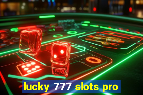 lucky 777 slots pro