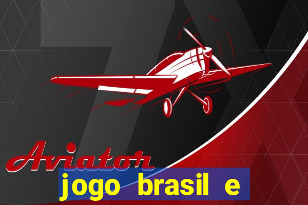 jogo brasil e espanha hoje