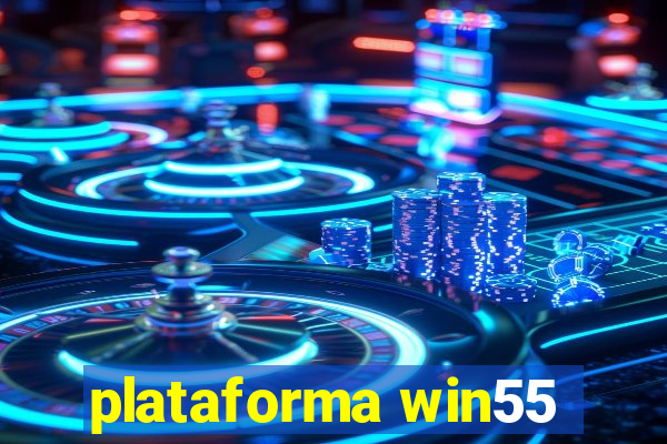 plataforma win55