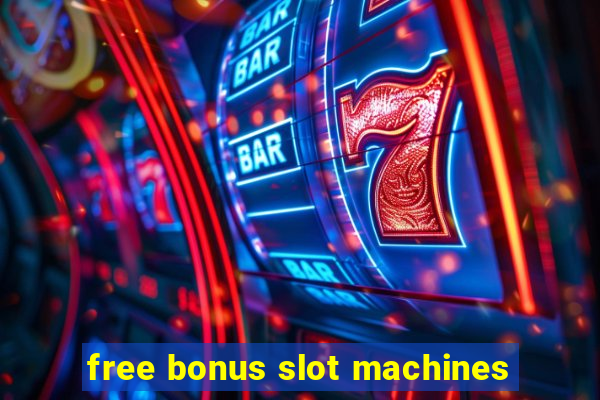 free bonus slot machines