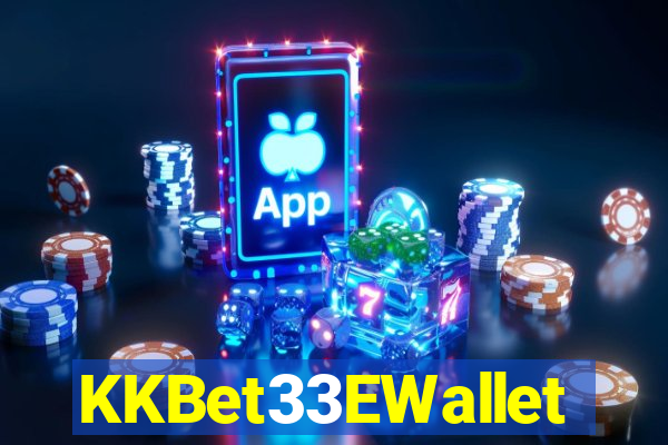 KKBet33EWallet